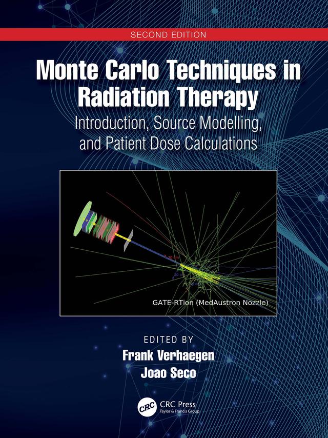 Monte Carlo Techniques in Radiation Therapy by Frank Verhaegen, Joao Seco