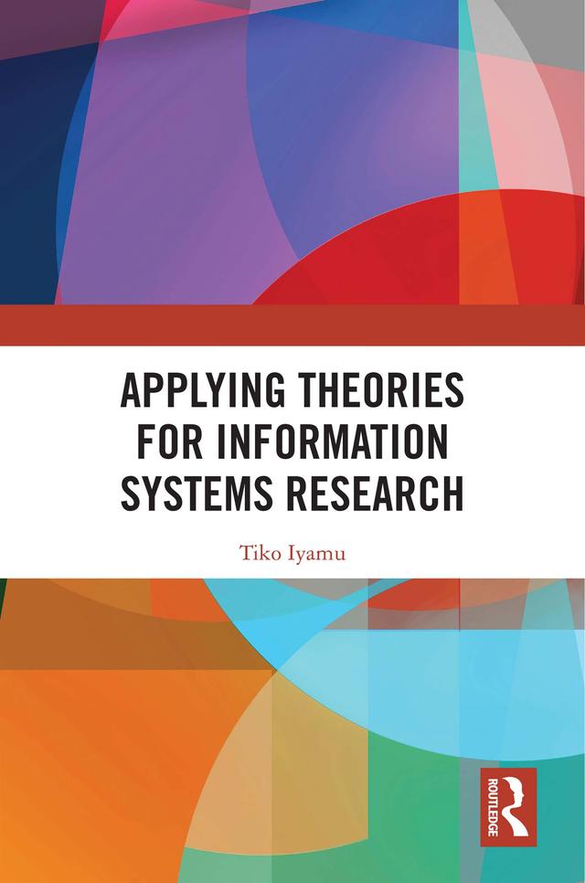 Applying Theories for Information Systems Research by Tiko Iyamu