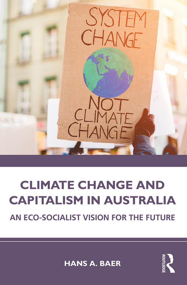 Climate Change and Capitalism in Australia by Hans A. Baer