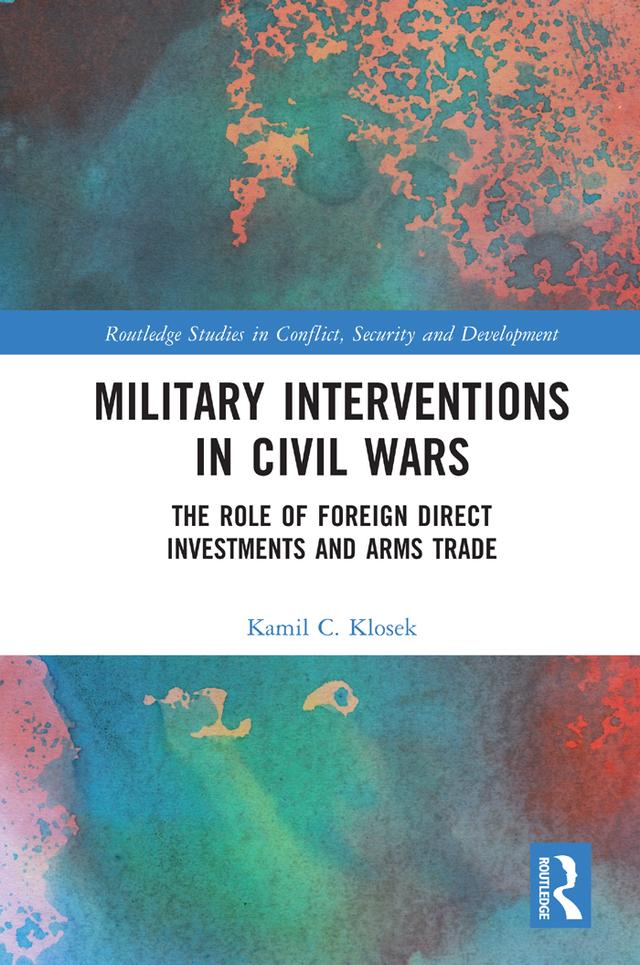 Military Interventions in Civil Wars by Kamil C. Klosek