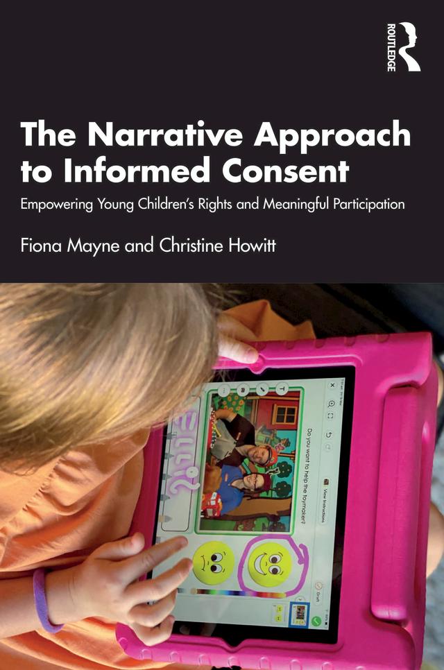 The Narrative Approach to Informed Consent by Christine Howitt, Fiona Mayne