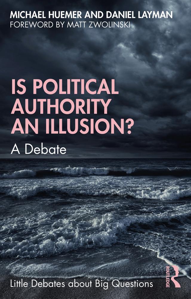 Is Political Authority an Illusion? by Daniel Layman, Michael Huemer