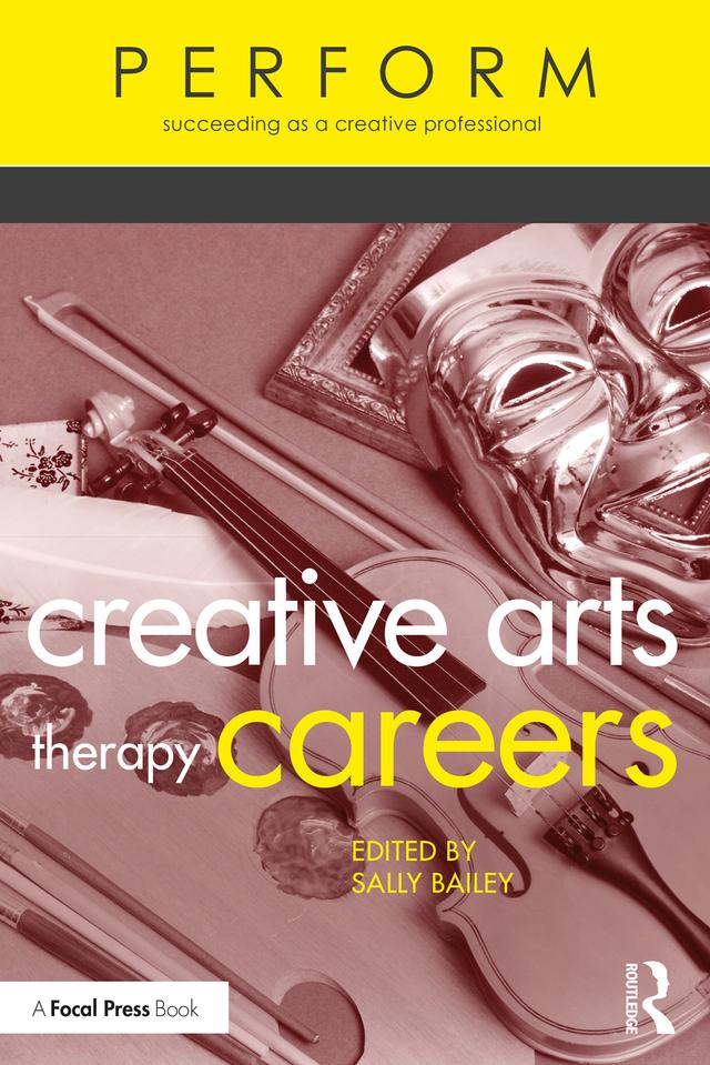 Creative Arts Therapy Careers by Sally Bailey