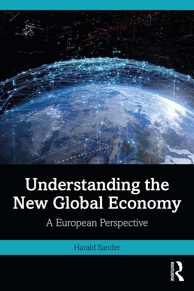 Understanding the New Global Economy by Harald Sander
