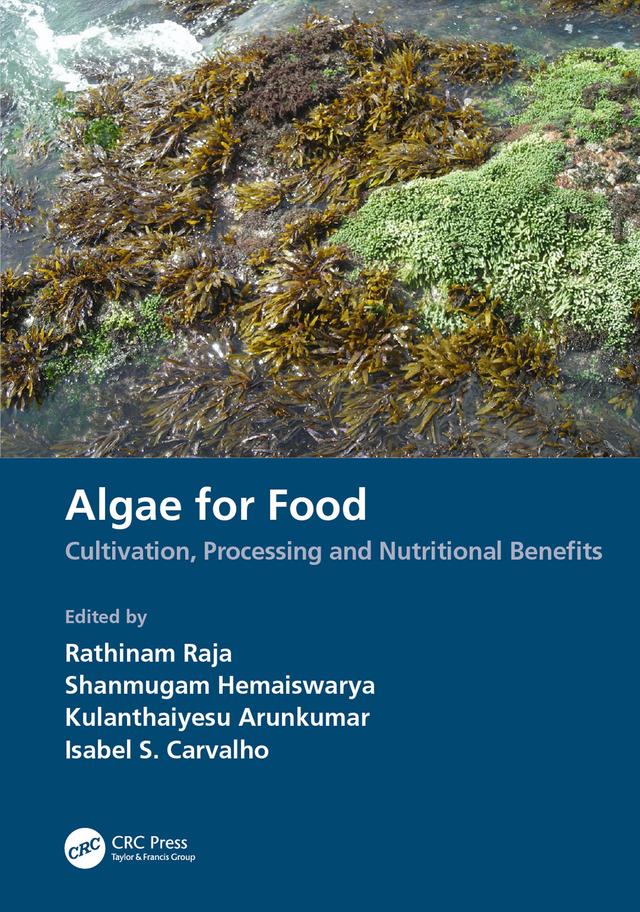 Algae for Food by Isabel S. Carvalho, Kulanthaiyesu Arunkumar, Rathinam Raja, Shanmugam Hemaiswarya