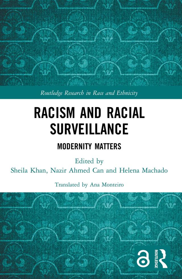 Racism and Racial Surveillance by Helena Machado, Nazir Ahmed Can, Sheila Khan