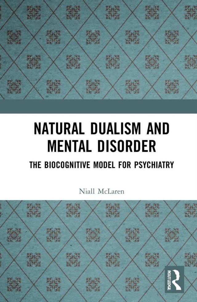Natural Dualism and Mental Disorder by Niall McLaren