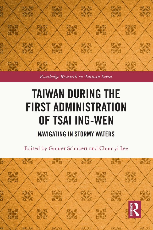 Taiwan During the First Administration of Tsai Ing-wen by Chun-yi Lee, Gunter Schubert
