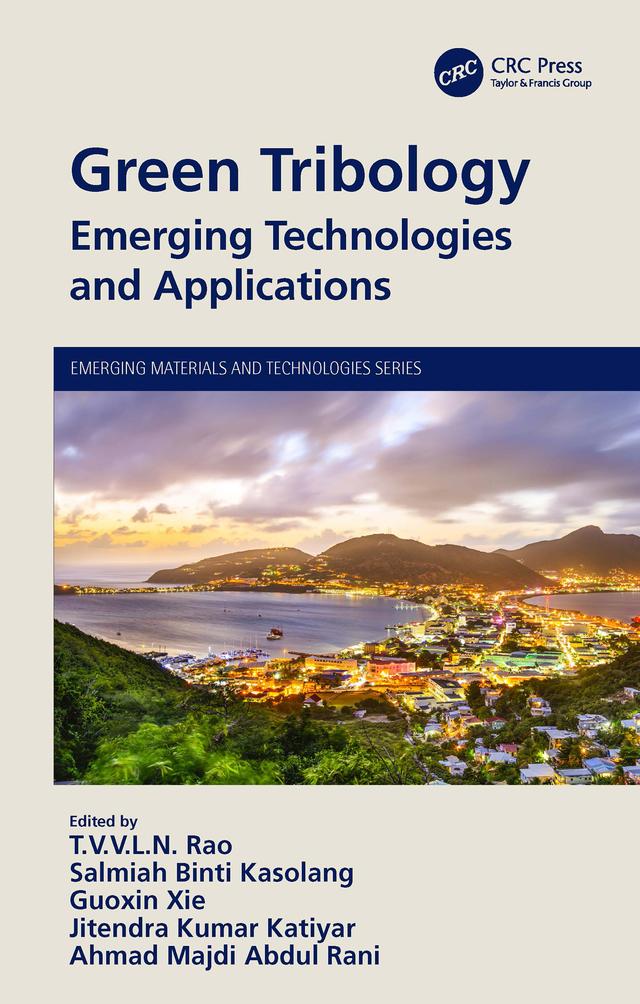 Green Tribology by Ahmad Majdi Abdul Rani, Guoxin Xie, Jitendra Kumar Katiyar, Salmiah Binti Kasolang, T V V L N Rao