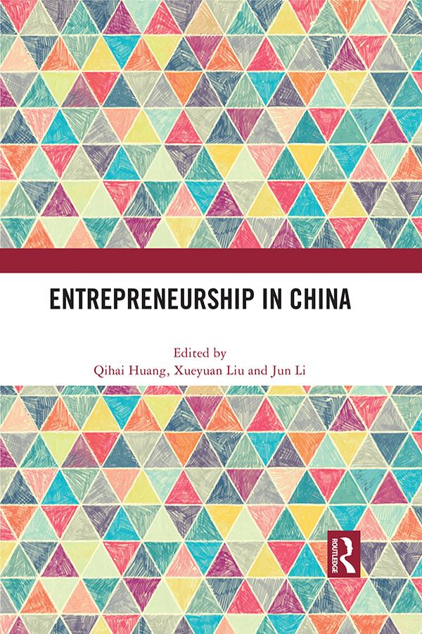 Entrepreneurship in China by Jun Li, Qihai Huang, Xueyuan Liu