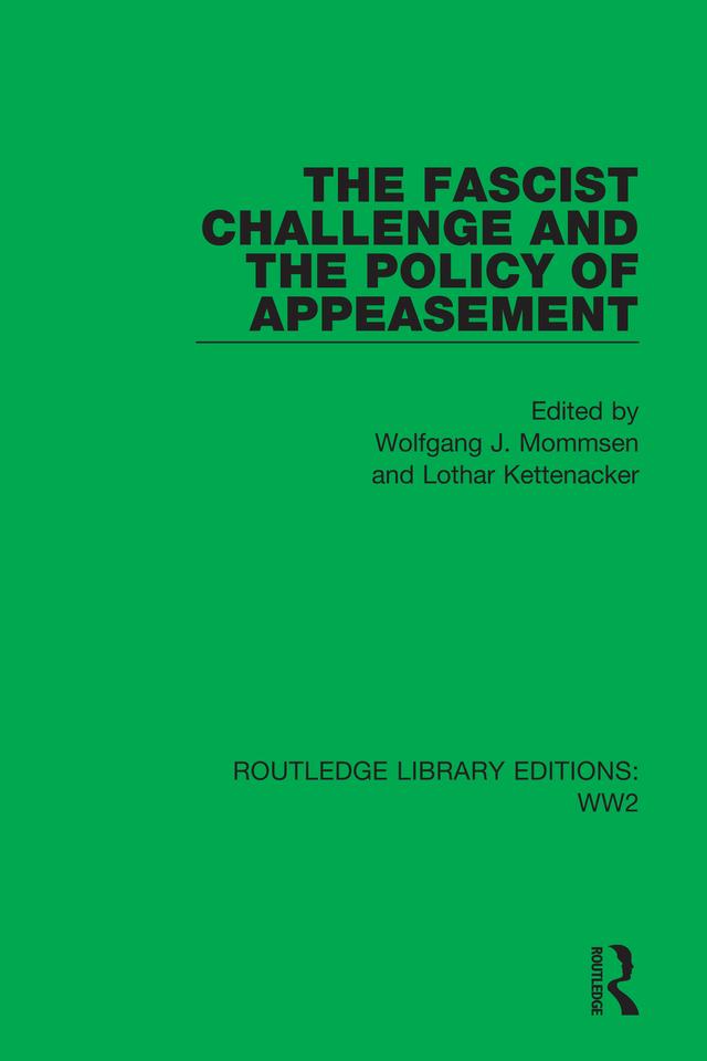 The Fascist Challenge and the Policy of Appeasement by Lothar Kettenacker, Wolfgang J. Mommsen