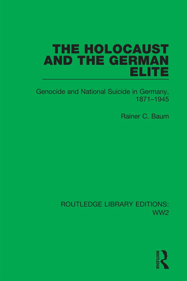 The Holocaust and the German Elite by Rainer C. Baum