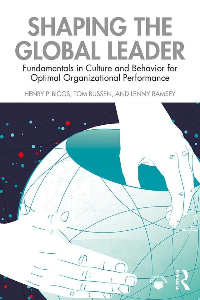Shaping the Global Leader by Henry Biggs, Lenny Ramsey, Tom Bussen