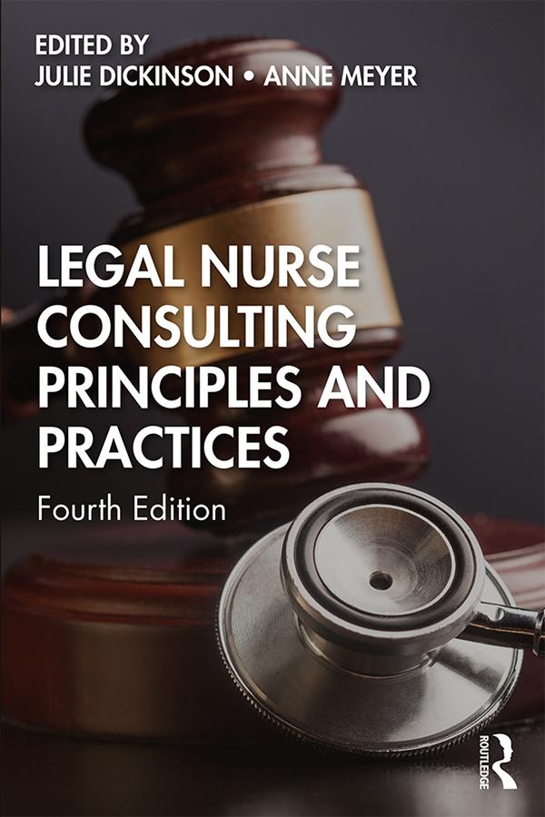 Legal Nurse Consulting Principles and Practices by Anne Meyer, Julie Dickinson
