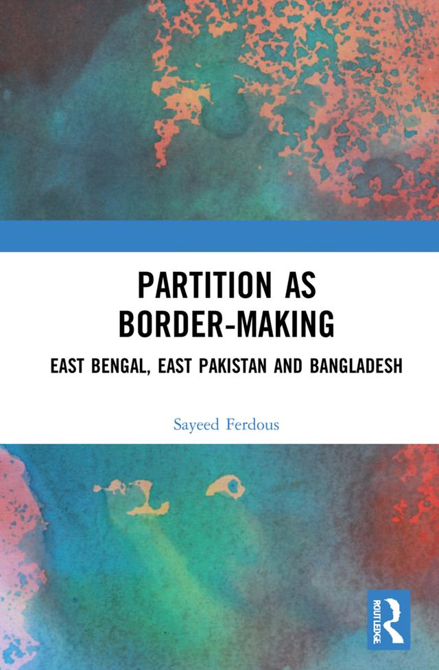 Partition as Border-Making by Sayeed Ferdous