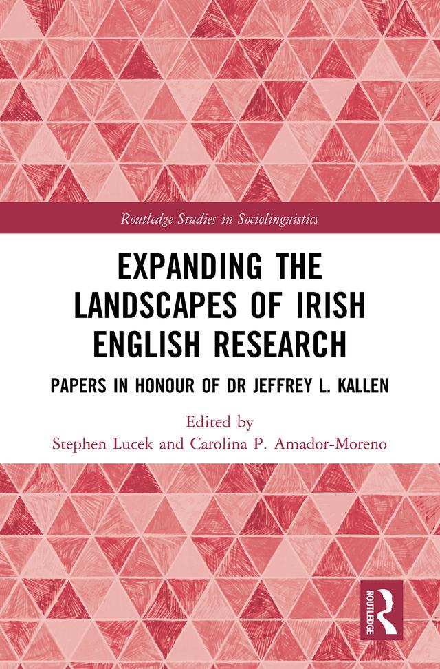 Expanding the Landscapes of Irish English Research by Carolina P. Amador-Moreno, Stephen Lucek