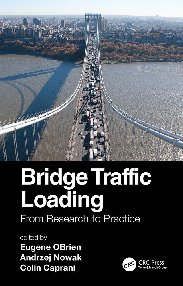 Bridge Traffic Loading by Andrzej Nowak, Colin Caprani, Eugene OBrien