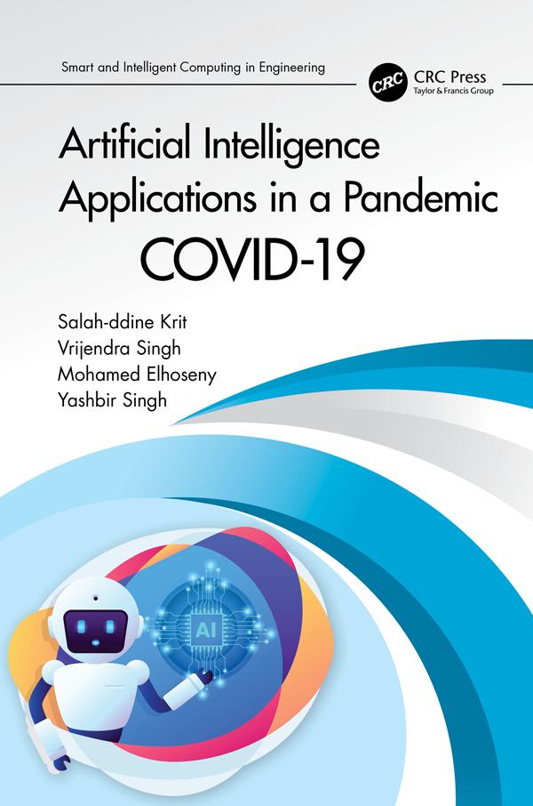 Artificial Intelligence Applications in a Pandemic by Mohamed Elhoseny, Salah-ddine Krit, Vrijendra Singh, Yashbir Singh