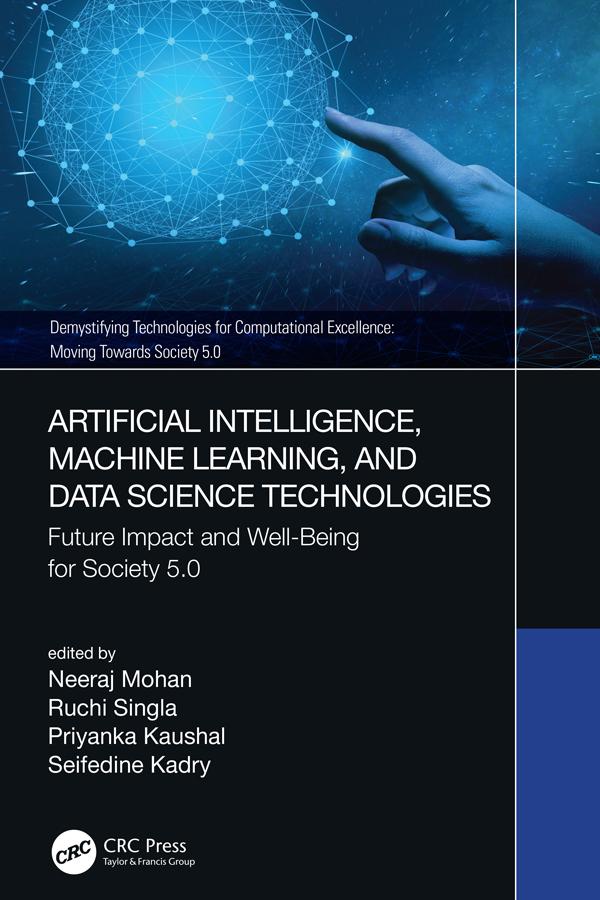 Artificial Intelligence, Machine Learning, and Data Science Technologies by Neeraj Mohan, Priyanka Kaushal, Ruchi Singla, Seifedine Kadry