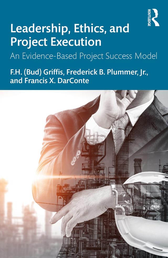Leadership, Ethics, and Project Execution by F.H. (Bud) Griffis, Francis X. DarConte, Frederick B. Plummer