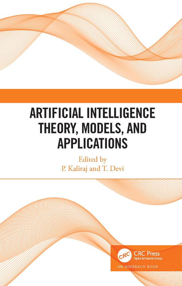 Artificial Intelligence Theory, Models, and Applications by P Kaliraj, T. Devi