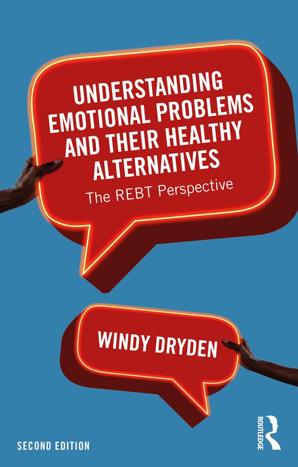 Understanding Emotional Problems and their Healthy Alternatives by Windy Dryden