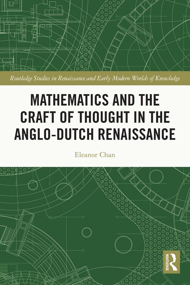 Mathematics and the Craft of Thought in the Anglo-Dutch Renaissance by Eleanor Chan