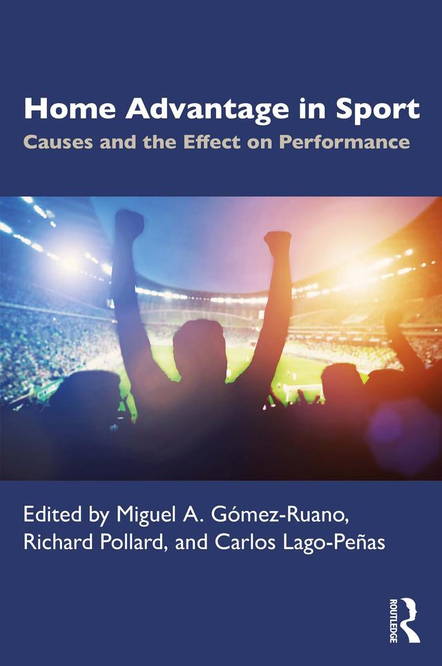 Home Advantage in Sport by Carlos Lago-Peñas, Miguel Gómez-Ruano, Richard Pollard