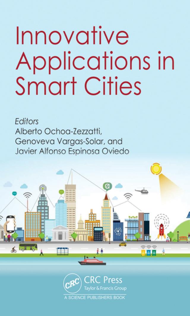 Innovative Applications in Smart Cities by Alberto Ochoa, Genoveva Vargas-Solar, Javier Alfonso Espinosa Oviedo