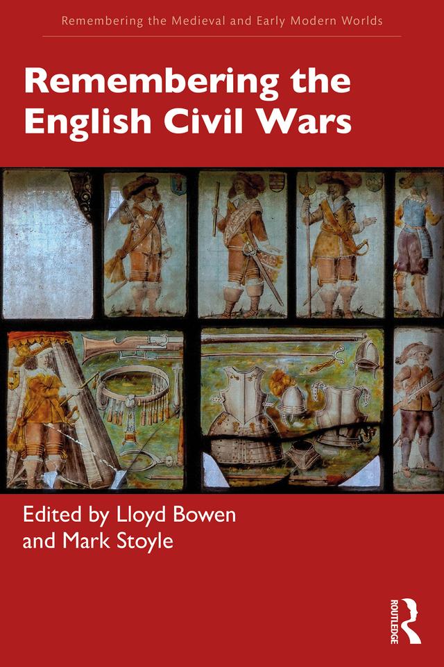 Remembering the English Civil Wars by Lloyd Bowen, Mark Stoyle