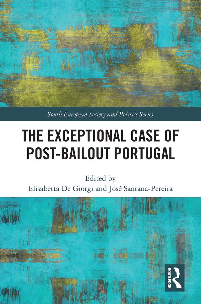 The Exceptional Case of Post-Bailout Portugal by Elisabetta De Giorgi, José Santana-Pereira