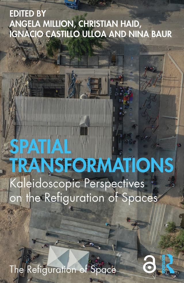 Spatial Transformations by Angela Million, Christian Haid, Ignacio Castillo Ulloa, Nina Baur