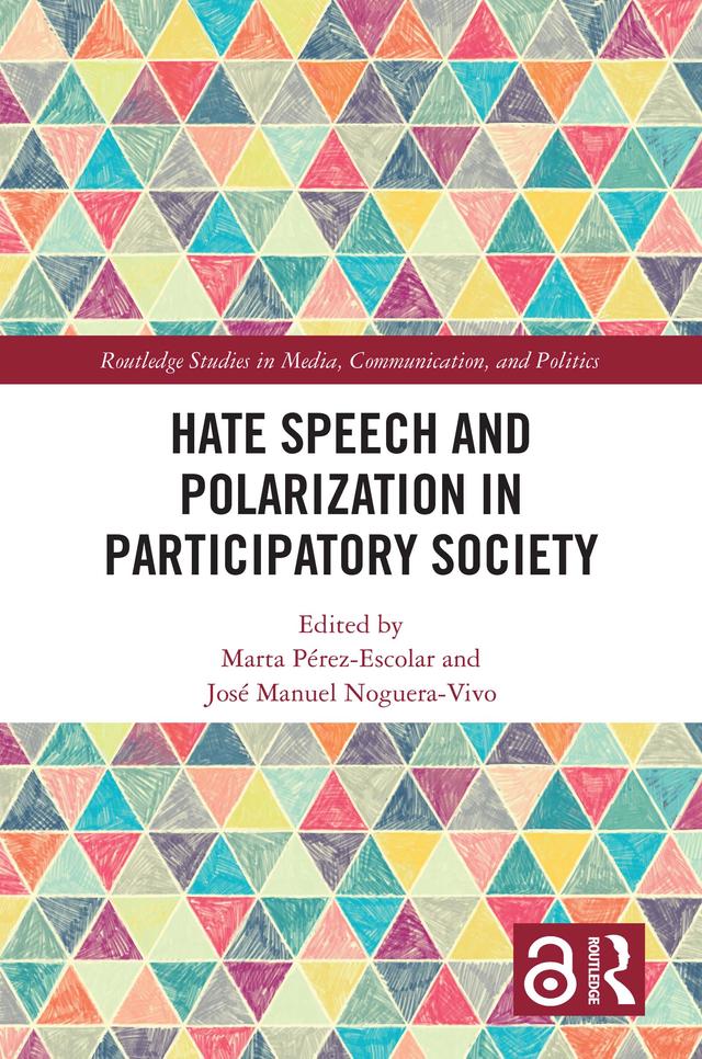 Hate Speech and Polarization in Participatory Society by José Manuel Noguera-Vivo, Marta Pérez-Escolar