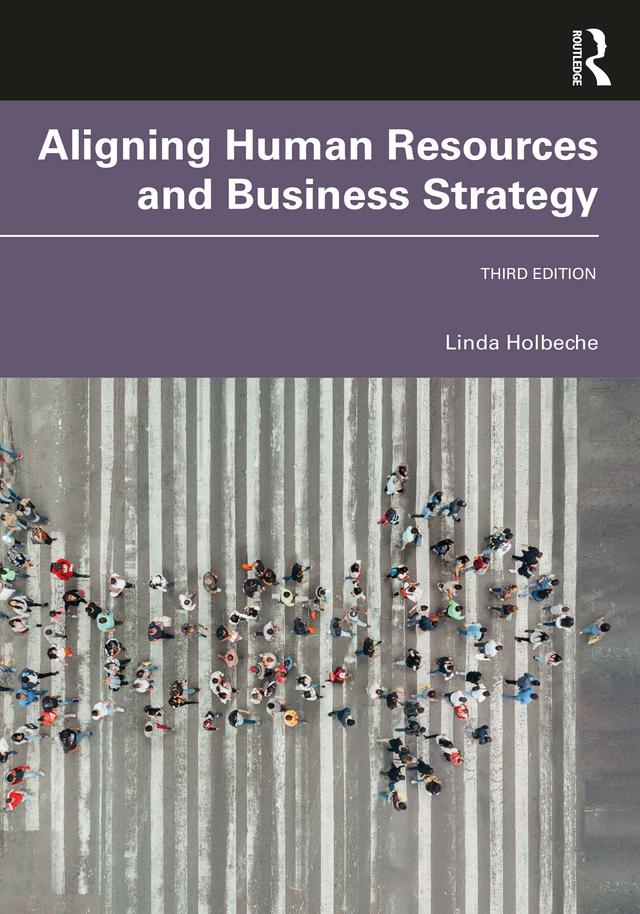 Aligning Human Resources and Business Strategy by Linda Holbeche