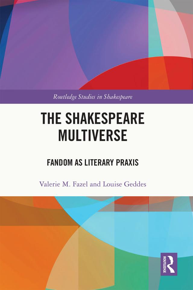 The Shakespeare Multiverse by Louise Geddes, Valerie M. Fazel