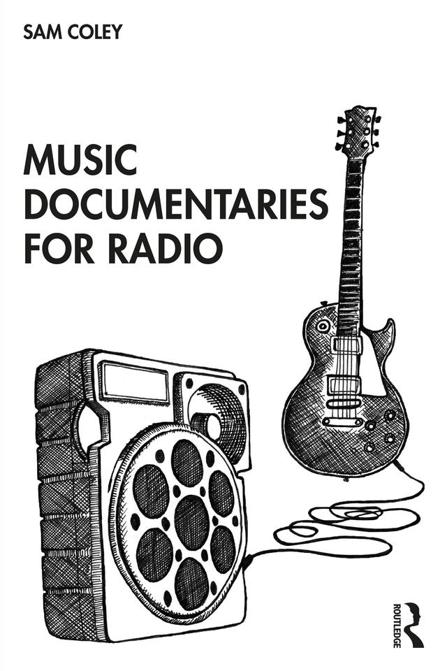Music Documentaries for Radio by Sam Coley