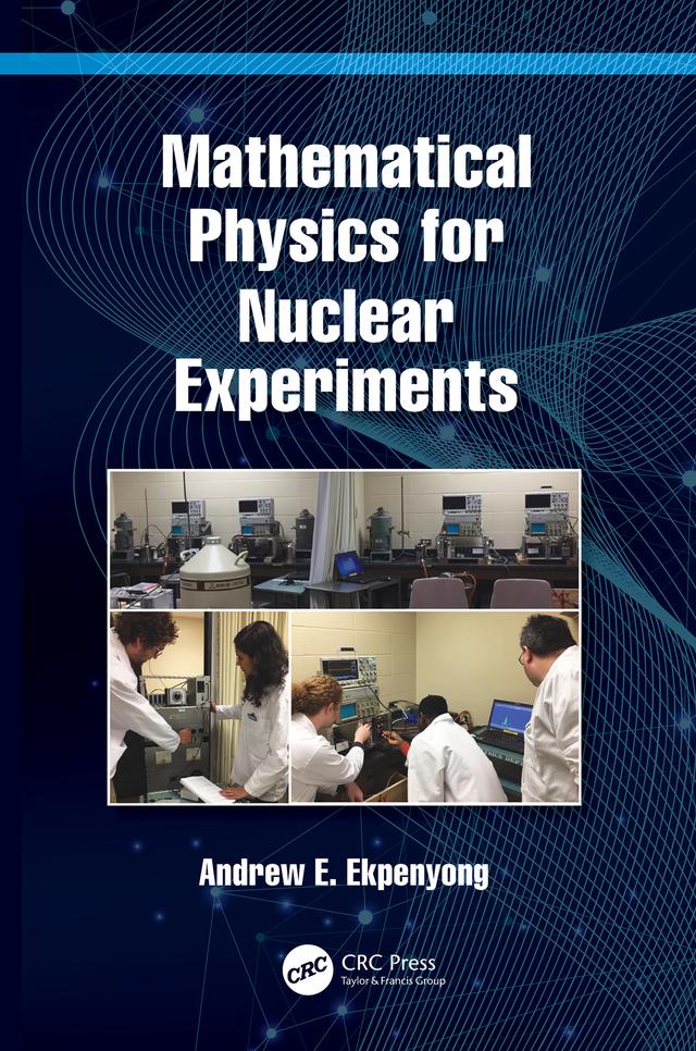 Mathematical Physics for Nuclear Experiments by Andrew E. Ekpenyong