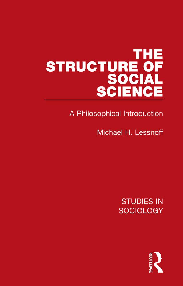 The Structure of Social Science by Michael H. Lessnoff