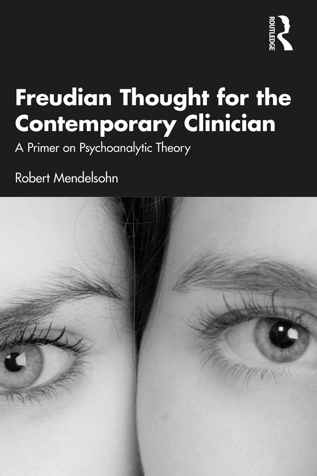 Freudian Thought for the Contemporary Clinician by Robert Mendelsohn