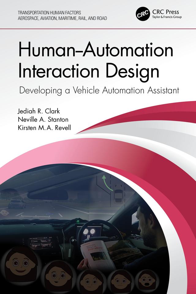 Human-Automation Interaction Design by Jediah R. Clark, Kirsten Revell, Neville A. Stanton