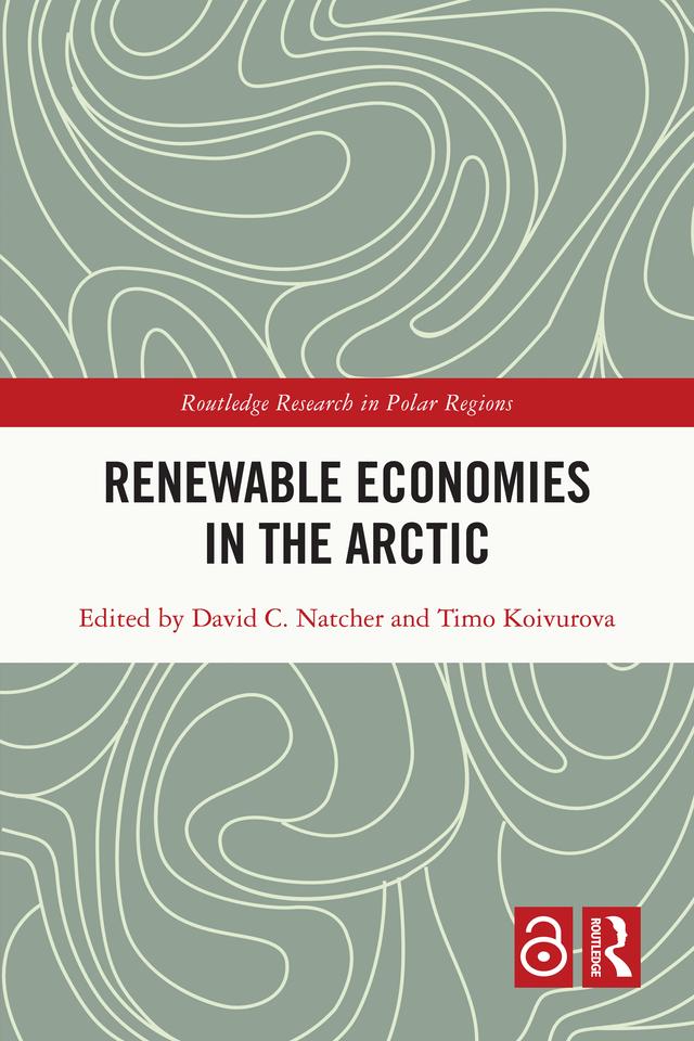 Renewable Economies in the Arctic by David C. Natcher, Timo Koivurova