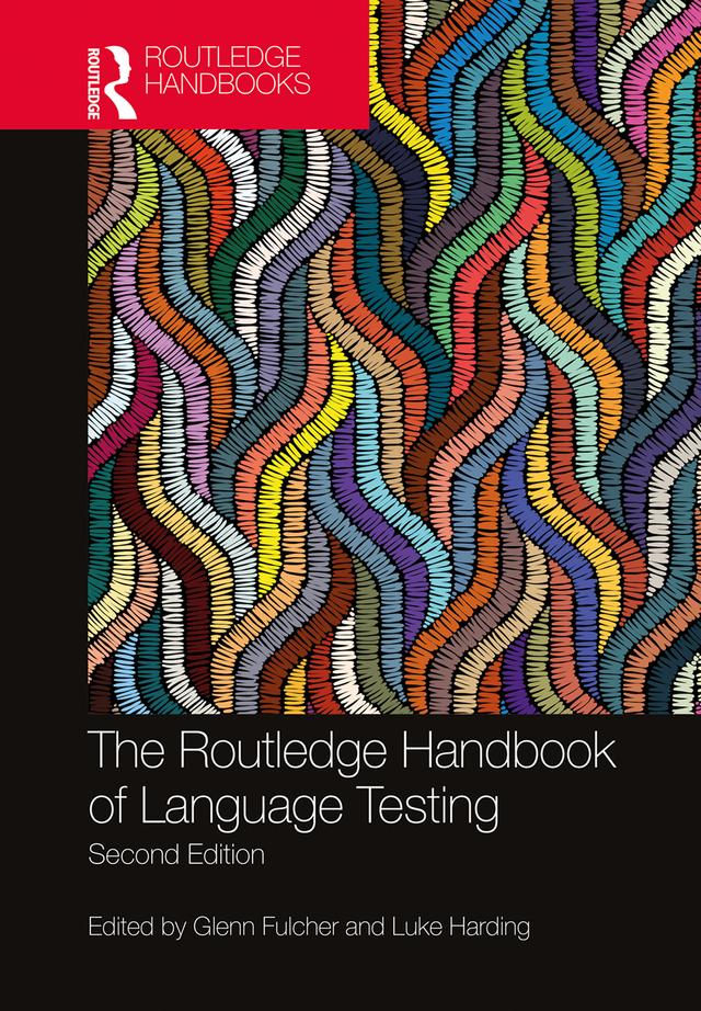 The Routledge Handbook of Language Testing by Glenn Fulcher, Luke Harding
