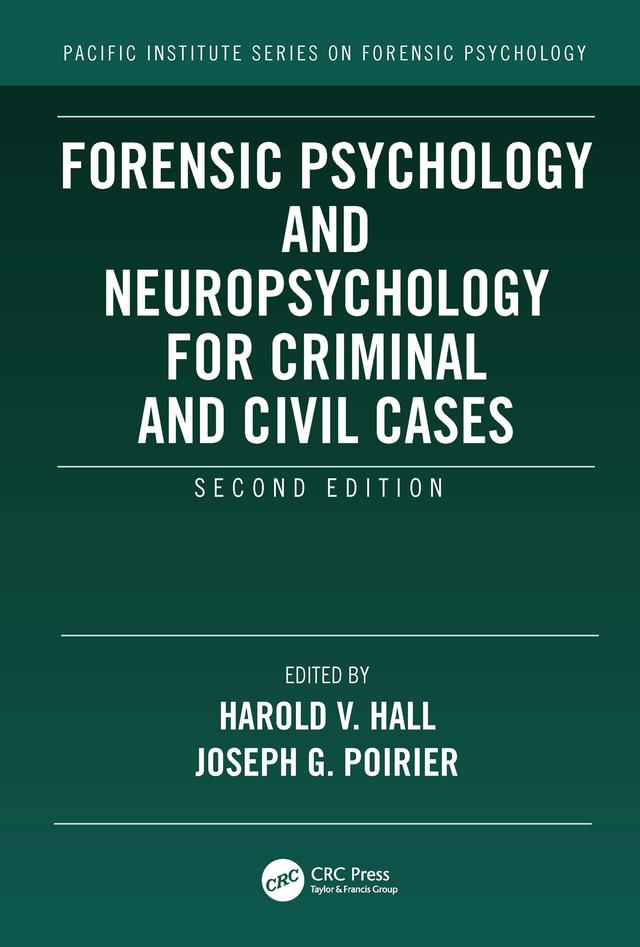 Forensic Psychology and Neuropsychology for Criminal and Civil Cases by Harold V. Hall, Joseph Poirier