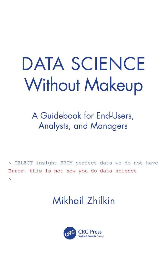 Data Science Without Makeup by Mikhail Zhilkin