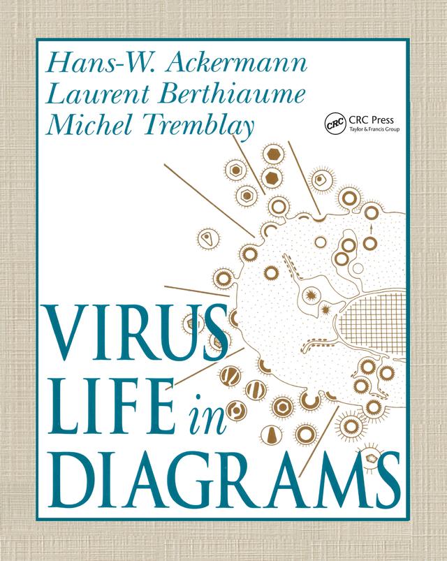 Virus Life in Diagrams by Hans-Wolfgang Ackermann, Laurent Berthiaume, Michel Tremblay