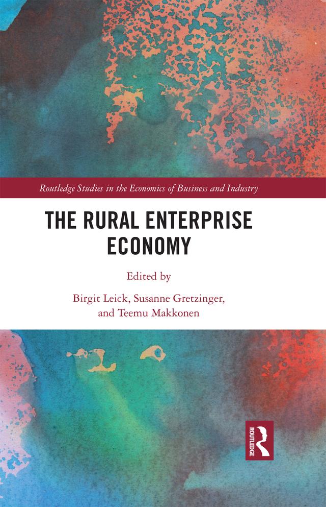 The Rural Enterprise Economy by Birgit Leick, Susanne Gretzinger, Teemu Makkonen