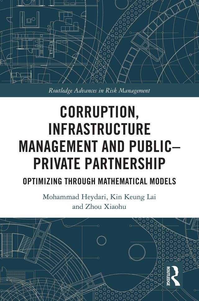 Corruption, Infrastructure Management and Public–Private Partnership by Kin Keung Lai, Mohammad Heydari, Zhou Xiaohu