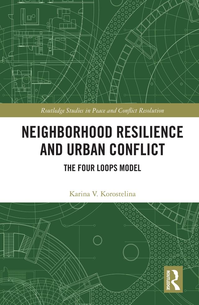 Neighborhood Resilience and Urban Conflict by Karina V. Korostelina