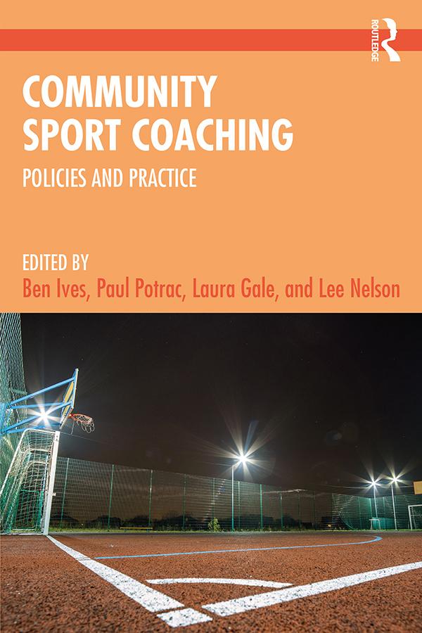 Community Sport Coaching by Ben Ives, Laura Gale, Lee Nelson, Paul Potrac
