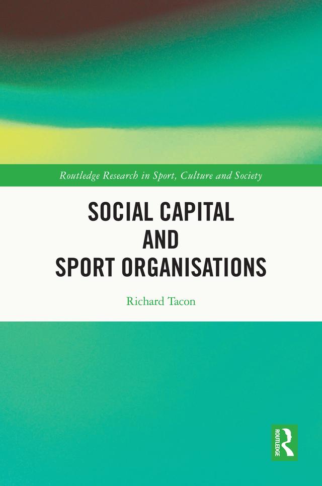 Social Capital and Sport Organisations by Richard Tacon
